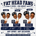 Custom Fat Head Fans